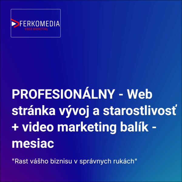 PROFESIONÁLNY - Web stránka vývoj a starostlivosť + video marketing balík - mesiac