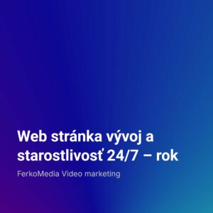 Web stránka vývoj a starostlivosť 24/7 + Video marketing - Rok
